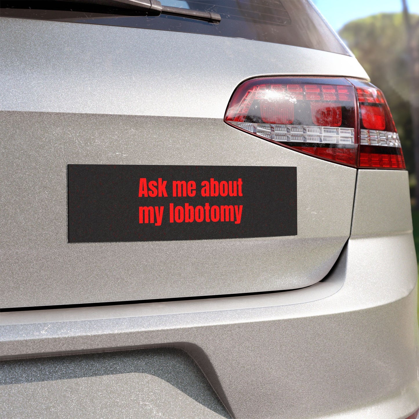 Ask Me About My Lobotomy Car Magnet – Dark Humor Bumper Magnet for Vehicles