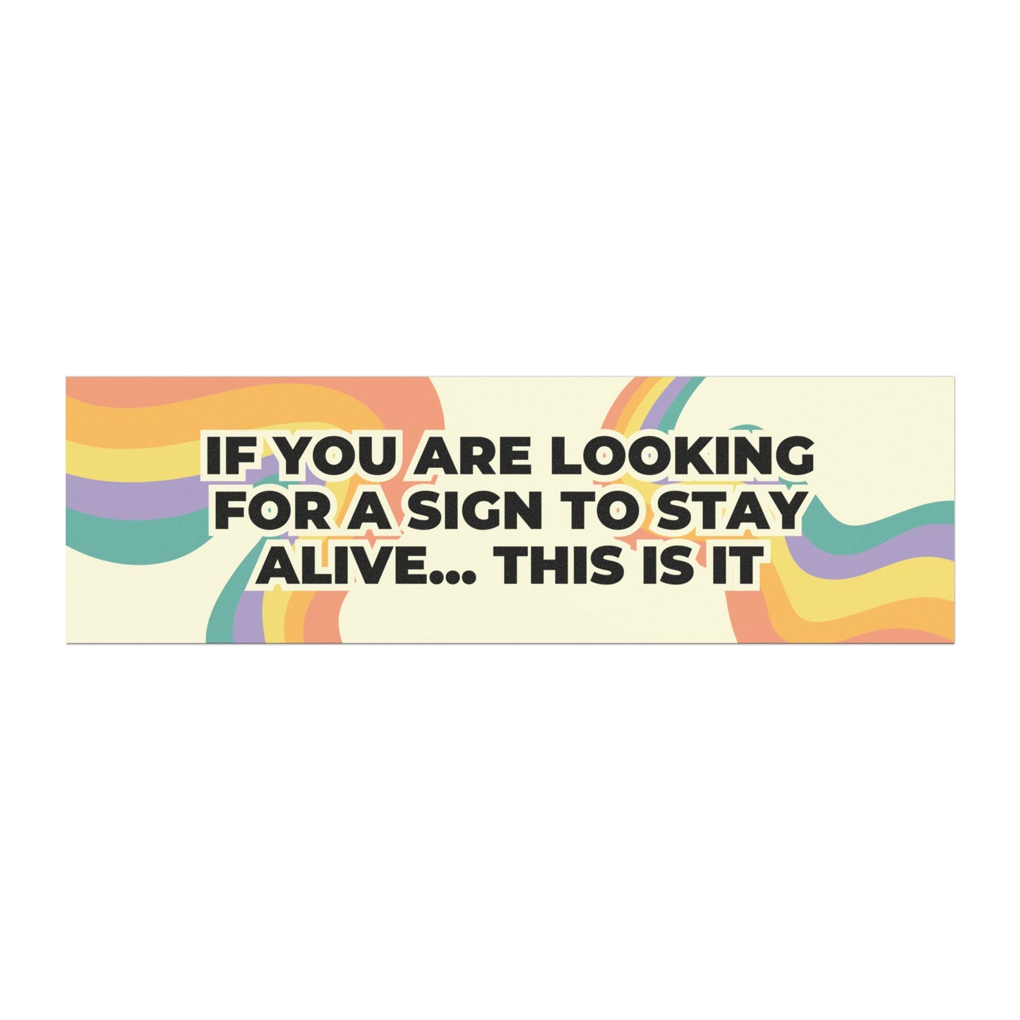 If You Are Looking for a Sign to Stay Alive, This Is It - Inspirational Car Magnet - Positive Message Bumper Sticker Alternative for Vehicles