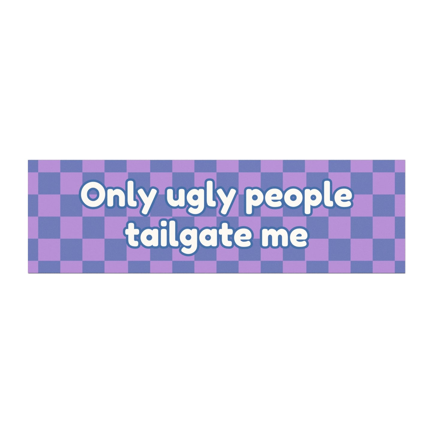 Only Ugly People Tailgate Me Car Magnet – Humorous Vehicle Accessory – Funny Bumper Sticker for Cars