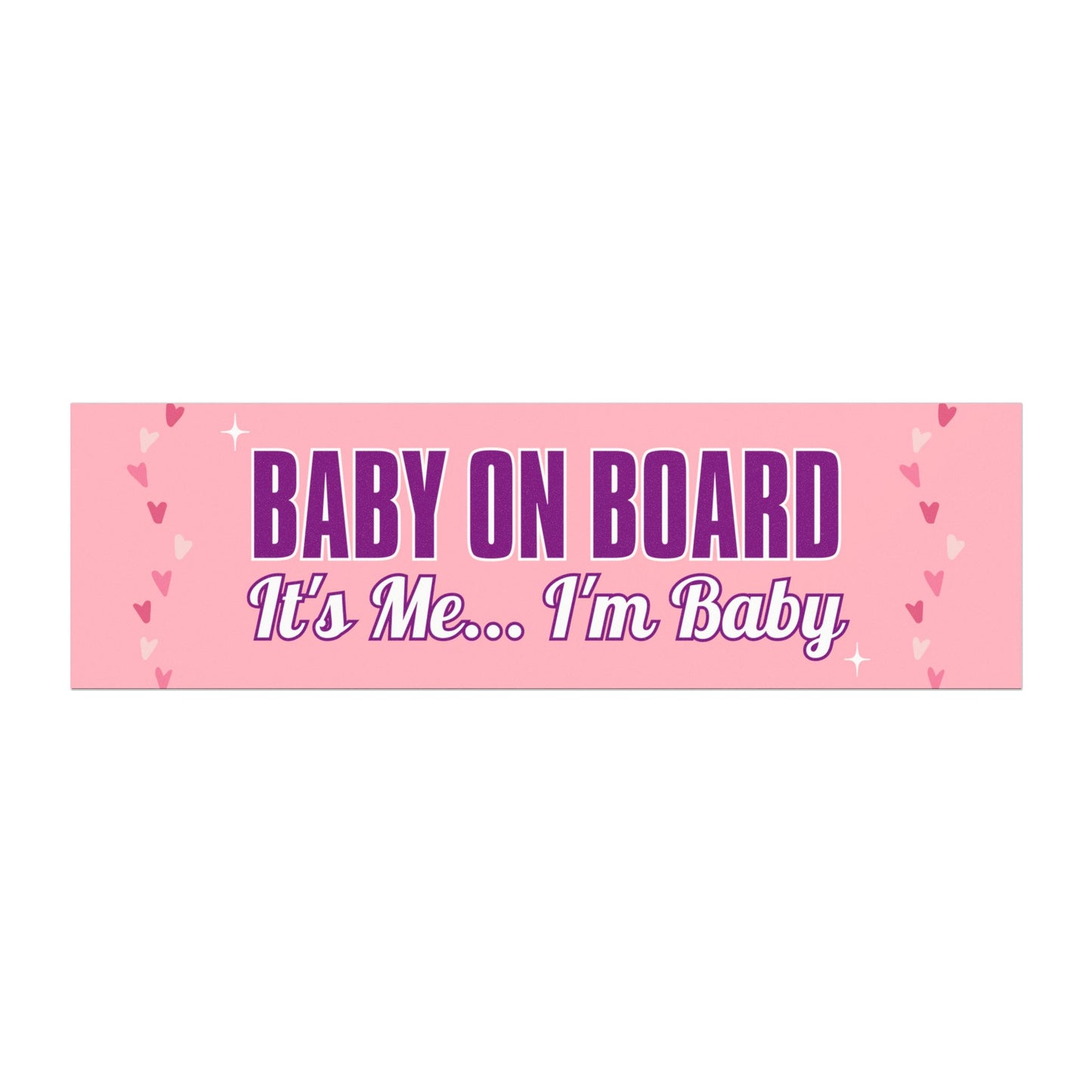 Baby On Board_ It's Me, I'm Baby – Cute and Funny Car Magnet for New Parents – Girlish Bumper Sticker for Vehicles