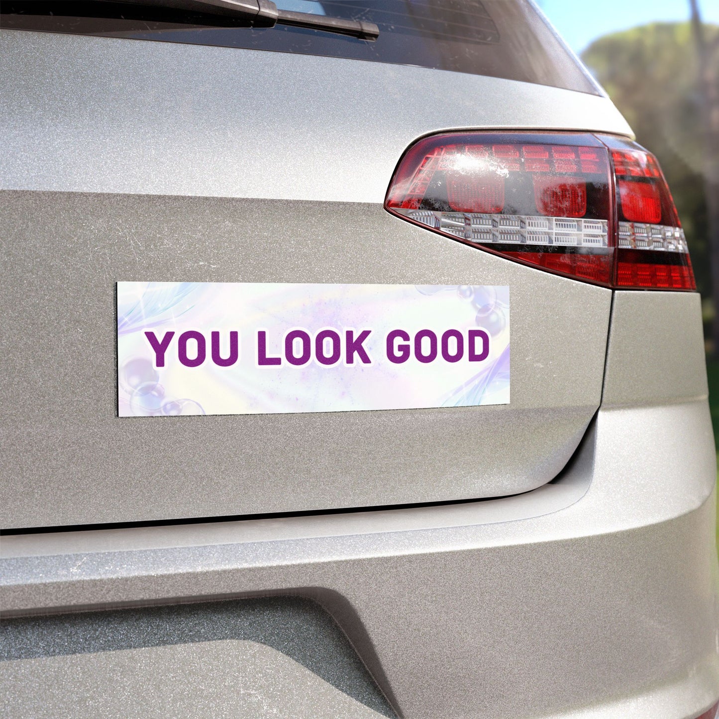 You Look Good – Modest and Encouraging Car Magnet - Bumper Sticker for Vehicles