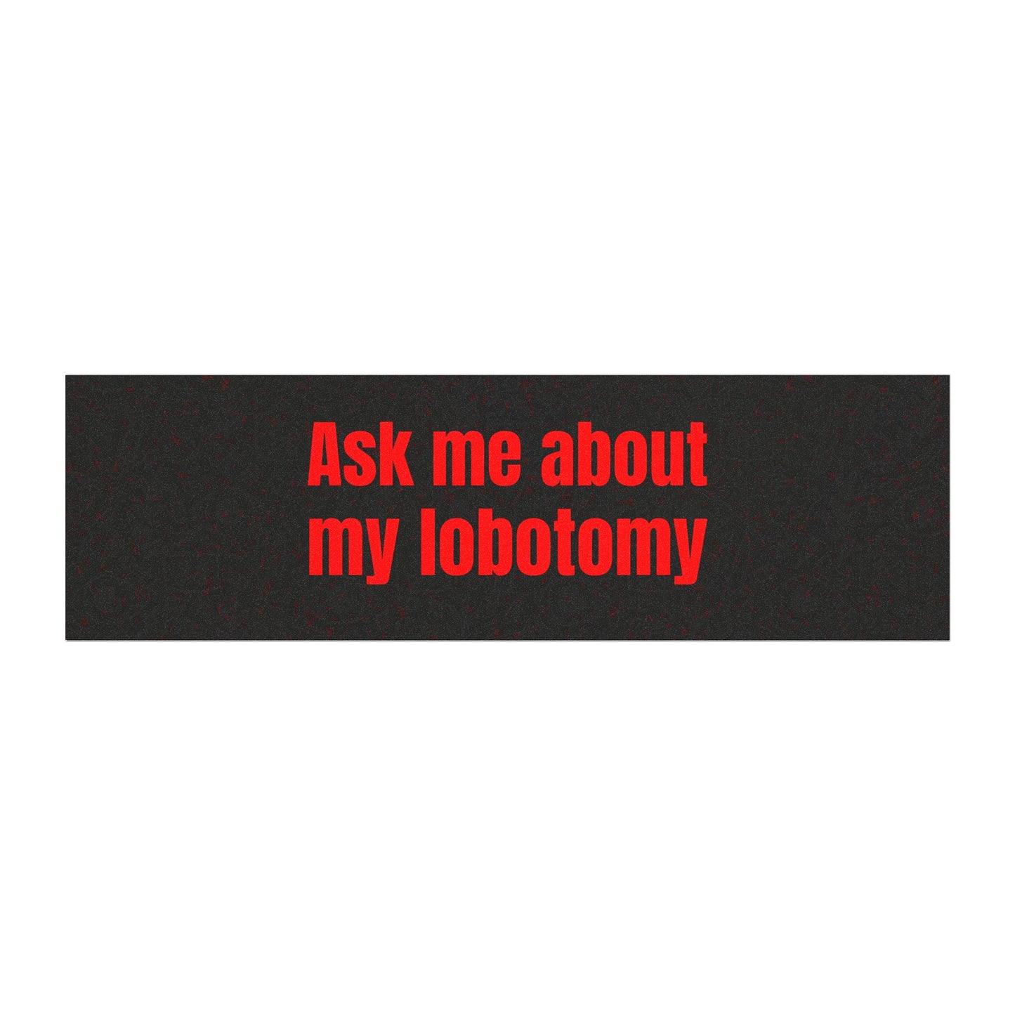 Ask Me About My Lobotomy Car Magnet – Dark Humor Bumper Magnet for Vehicles