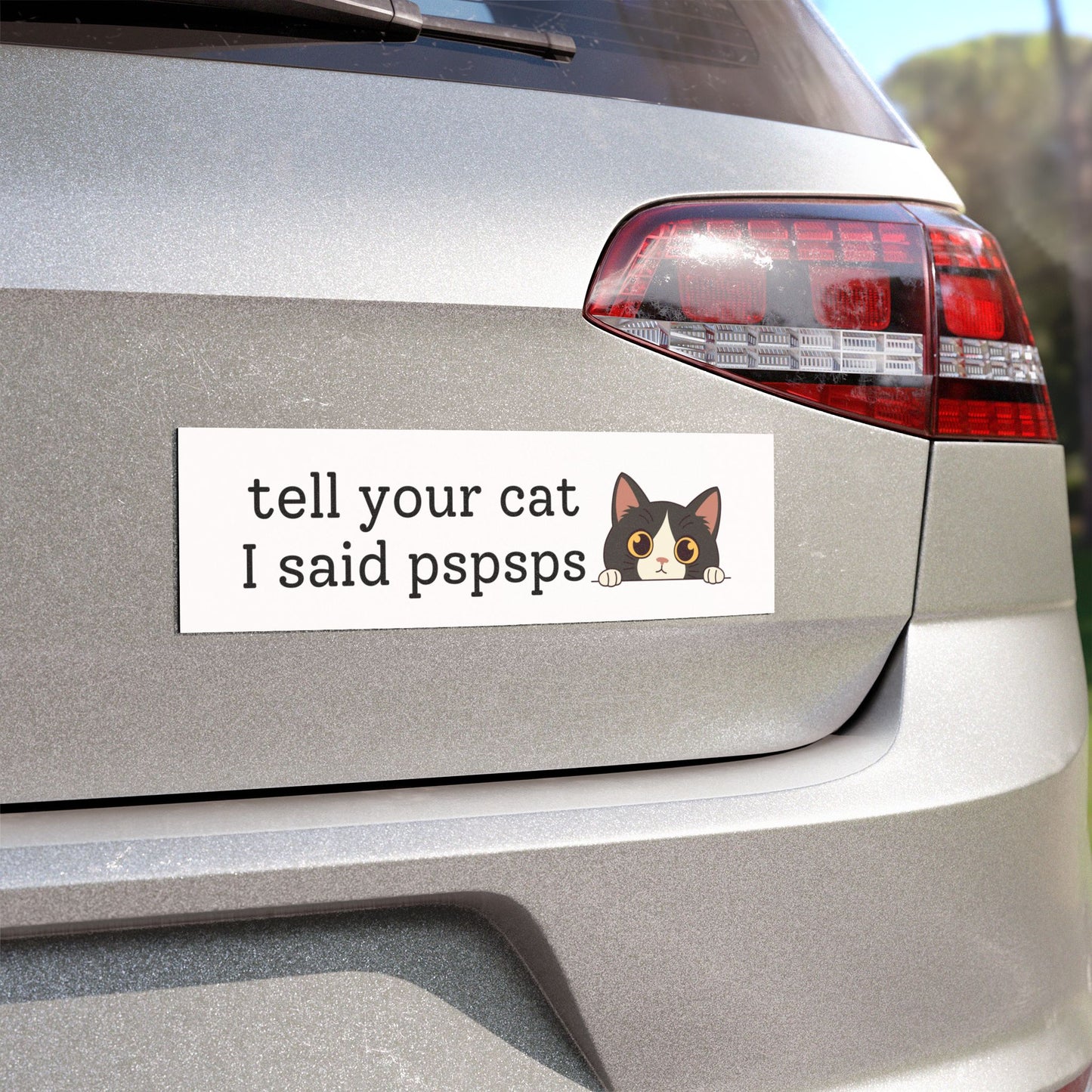 Tell Your Cat I Said Pspsps Feline Greetings Car Magnet – Playful Cat Lover's Vehicle Accessory - Bumper Sticker for Vehicles