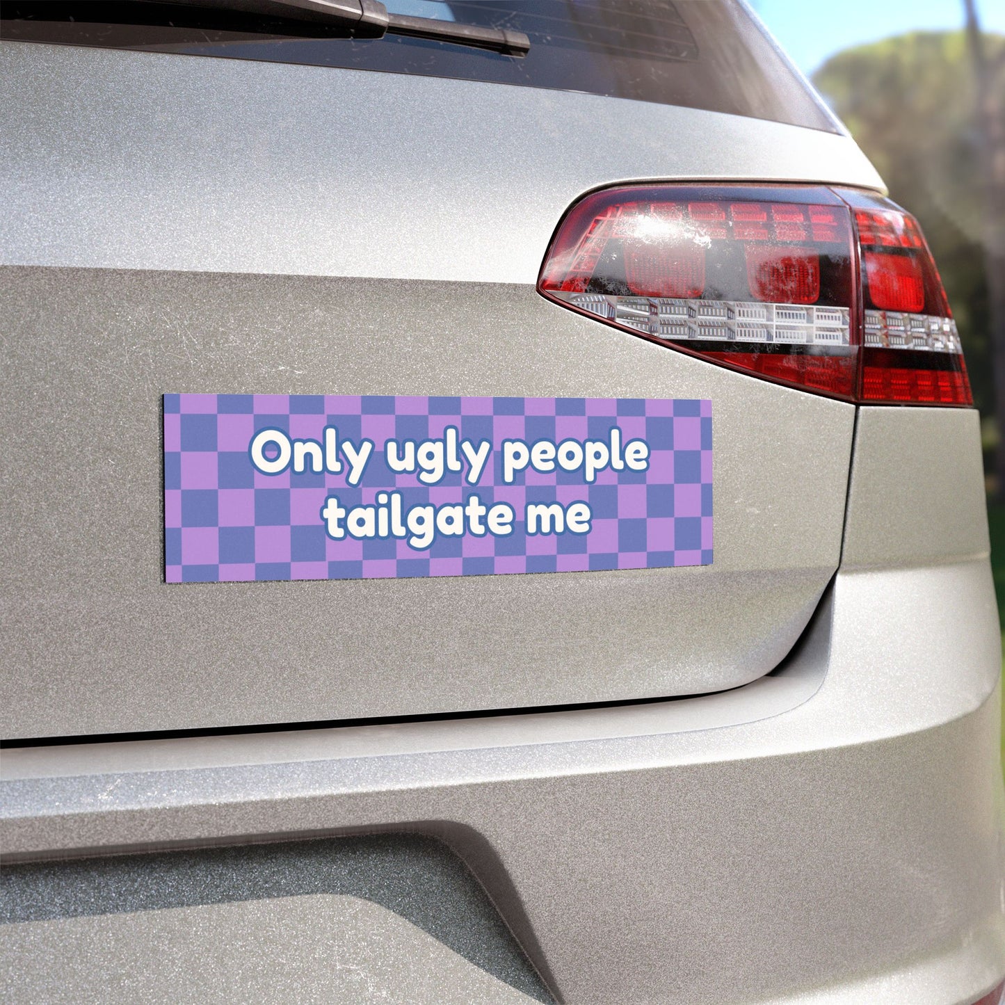 Only Ugly People Tailgate Me Car Magnet – Humorous Vehicle Accessory – Funny Bumper Sticker for Cars