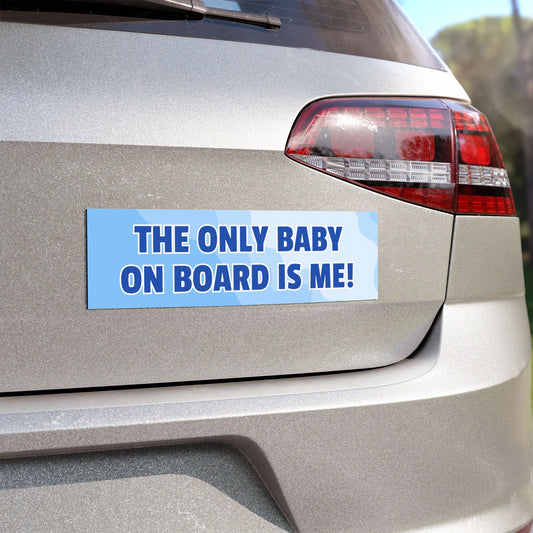 The Only Baby on Board Is ME! – Cute and Playful Car Magnet - Bumper Sticker for Vehicles