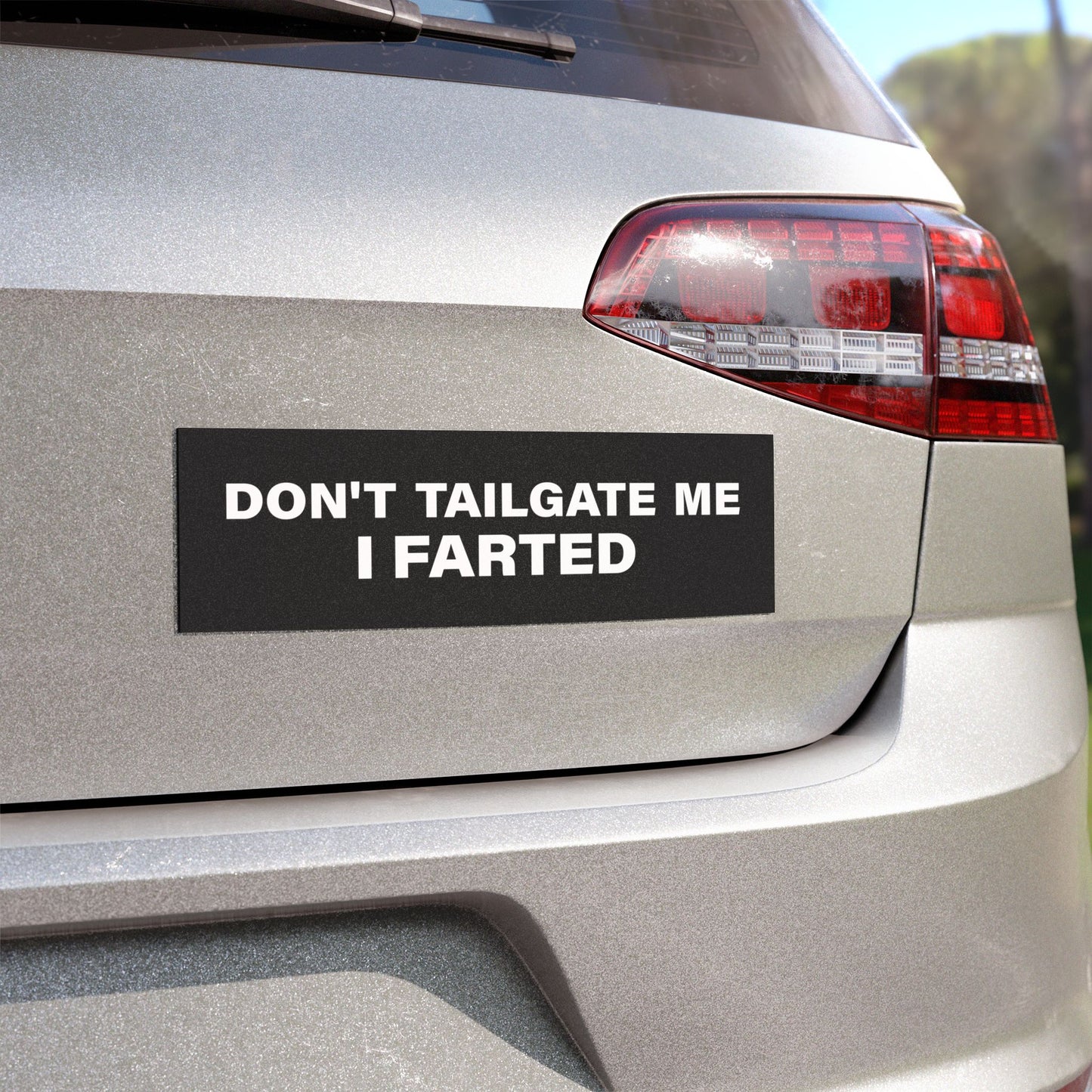 Funny Car Magnet - Don’t Tailgate Me I Farted - Hilarious Bumper Magnet for Car, Truck, SUV - Gag Gift for Drivers