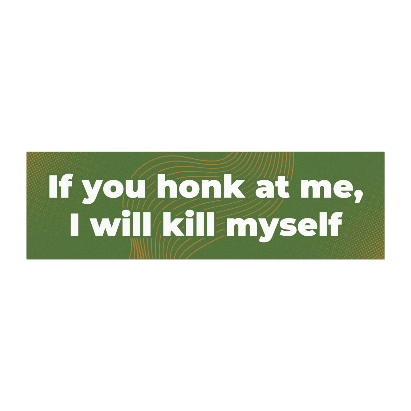 If You Honk at Me, I Will Kill Myself Car Magnet – Dark Humor Vehicle Accessory - Bumper Sticker for Vehicles