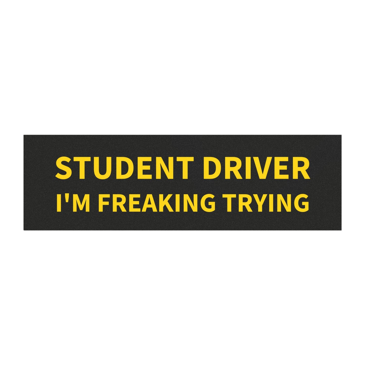 I'm Freaking Trying - Funny Student Driver Car Magnet - Humorous Bumper Magnet for New Drivers