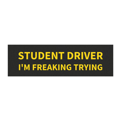 I'm Freaking Trying - Funny Student Driver Car Magnet - Humorous Bumper Magnet for New Drivers