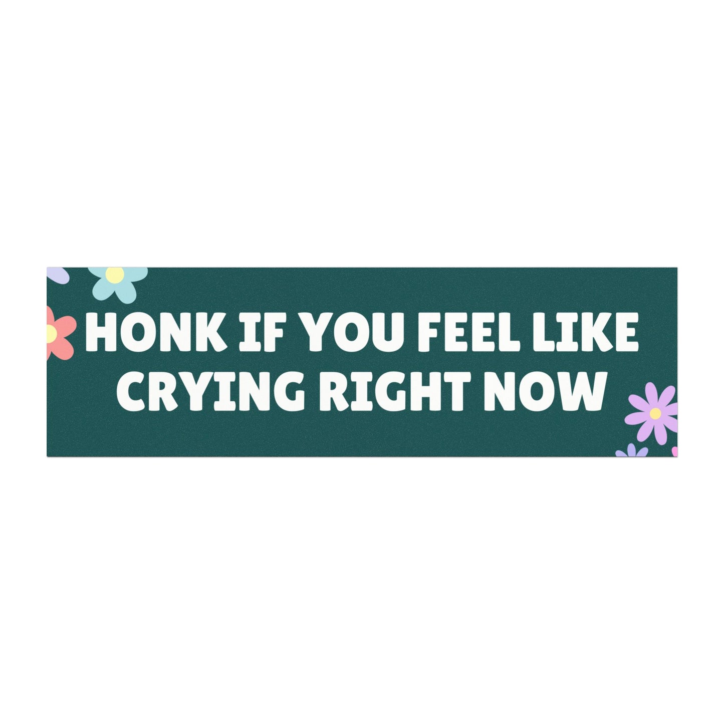 Honk If You Feel Like Crying Right Now Car Magnet – Funny Emotional Bumper Magnet for Vehicles